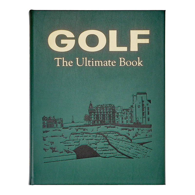 Golf: The Ultimate Book (Green Bonded Leather)
